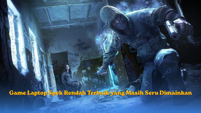 Game Laptop Spek Rendah